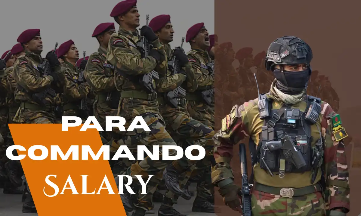 Para Commando Salary: In-Hand Salary, Pay Scale, Allowances, Benefits & Career Growth